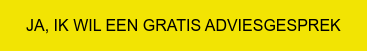 Ja, ik wil een gratis adviesgesprek
