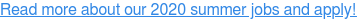 Read more about our 2020 summer jobs and apply!