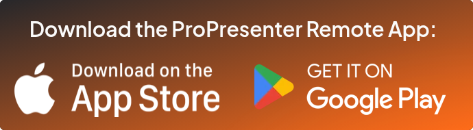 Download the ProPresenter Remote App: