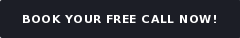 BOOK YOUR FREE CALL NOW!