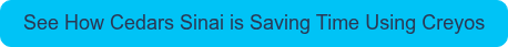 See How Cedars Sinai is Saving Time Using Creyos