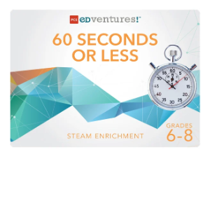 60 Seconds or Less, grades 6-8