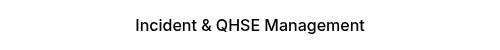 Incident & QHSE Management