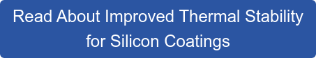 Read About Improved Thermal Stability  for Silicon Coatings