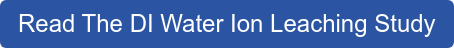 Read The DI Water Ion Leaching Study