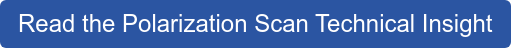 Read the Polarization Scan Technical Insight