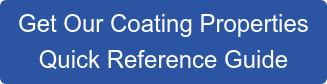 Get Our Coating Properties Quick Reference Guide