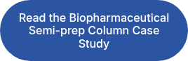 Read the Biopharmaceutical Semi-prep Column Case Study