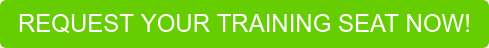 REQUEST YOUR TRAINING SEAT NOW!