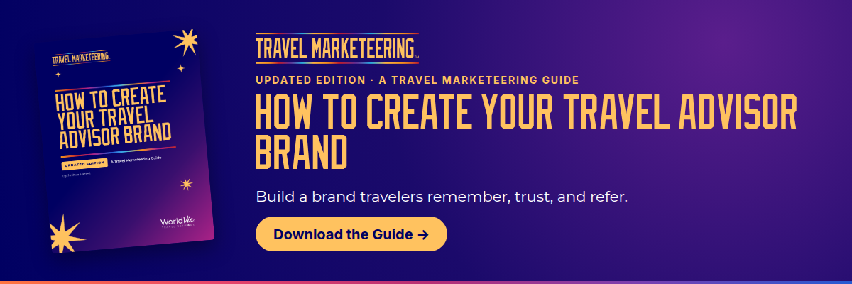 How to Create Your Travel Advisor Brand: free guide from WorldVia Travel Network. Download the Guide.