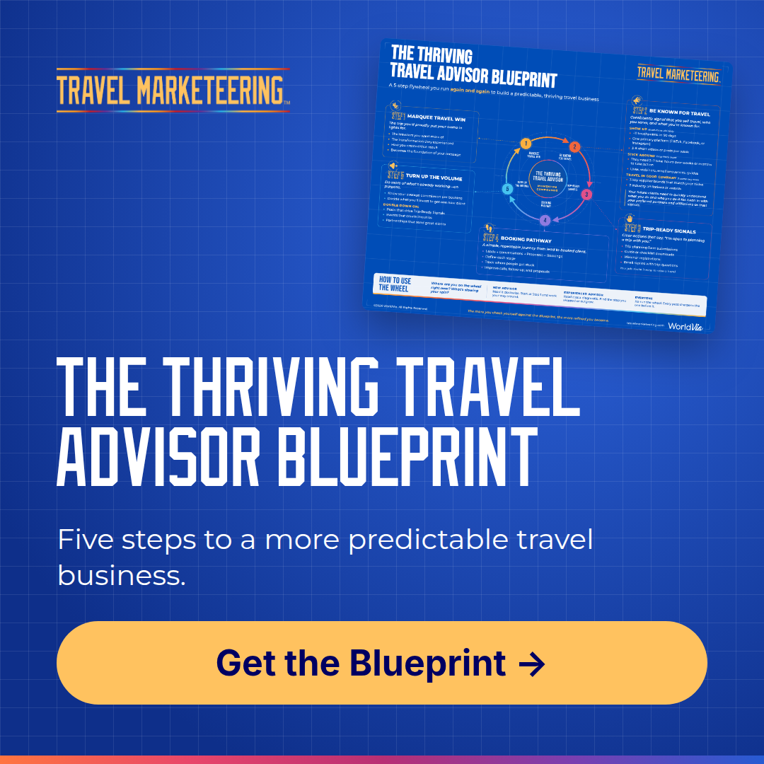 The Thriving Travel Advisor Blueprint: free guide from WorldVia Travel Network. Get the Blueprint.