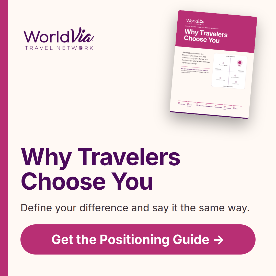 Why Travelers Choose You: free guide from WorldVia Travel Network. Get the Positioning Guide.