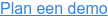 Plan een demo