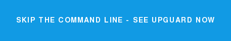 Skip the command line - see upguard now