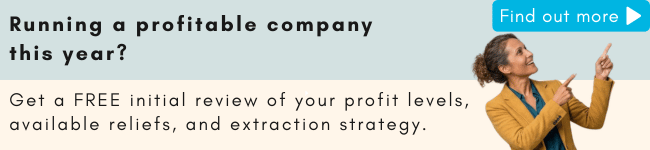 A review of your business income and profit levels to develop an extraction strategy so that you don't pay any more Corporation Tax than necessary. 