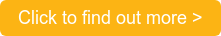 Click to find out more >