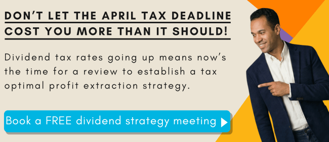 Don't let the April dividend tax rate deadline cost you money, get a review of your income and finances. 