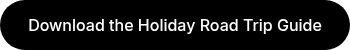 Download the Holiday Road Trip Guide