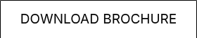 DOWNLOAD BROCHURE
