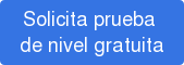 Solicita prueba de nivel gratuita
