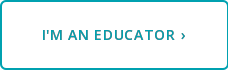 I'm an Educator ›