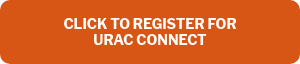 <p>CLICK TO REGISTER FOR <br>URAC CONNECT</p>