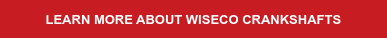 LEARN MORE about Wiseco Crankshafts