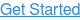 Get Started