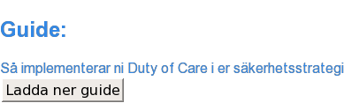 Guide: Så implementerar ni Duty of Care i er säkerhetsstrategi Ladda ner guide