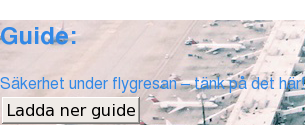 Guide: Säkerhet under flygresan – tänk på det här! Ladda ner guide