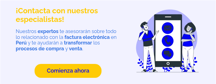 ¡Contacta con nuestros especialistas!   Nuestros expertos te asesorarán sobre todo lo relacionado con la factura electrónica en Perú y te ayudarán a transformar los procesos de compra y venta.