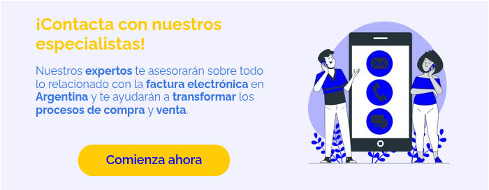 ¡Contacta con nuestros especialistas!   Nuestros expertos te asesorarán sobre todo lo relacionado con la factura electrónica en Argentina y te ayudarán a transformar los procesos de compra y venta.
