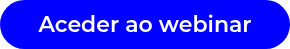 Aceder ao webinar