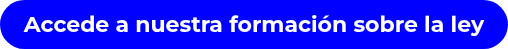 <strong>Accede a nuestra formación sobre la ley</strong>