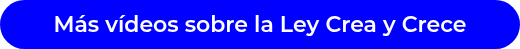 Más vídeos sobre la Ley Crea y Crece