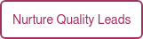 Nurture Quality Leads