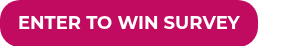 ENTER TO WIN SURVEY
