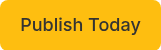 Publish Today