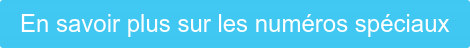 En savoir plus sur les numéros spéciaux