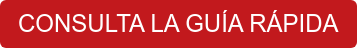 CONSULTA LA GUÍA RÁPIDA