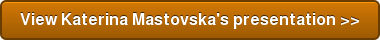View Katerina Mastovska's presentation >>