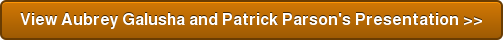 View Aubrey Galusha and Patrick Parson's Presentation >>