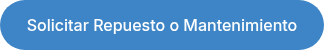 Solicitar Repuesto o Mantenimiento