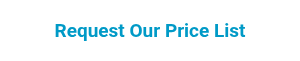 <p style="font-weight: bold;">Request Our Price List</p>
