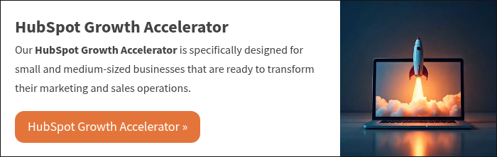HubSpot Growth Accelerator Our HubSpot Growth Accelerator is specifically designed for small and medium-sized businesses that are ready to transform their marketing and sales operations.  