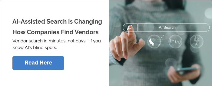 AI-Assisted Search is Changing How Companies Find Vendors Vendor search in minutes, not days—if you know AI's blind spots. &nbsp;