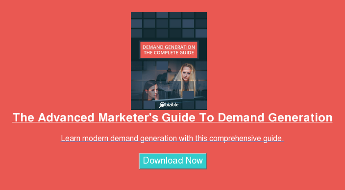 The Advanced Marketer's Guide To Demand Generation Learn modern demand generation with this comprehensive guide. Download Now
