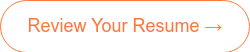  Review Your Resume →