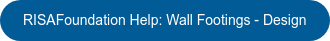 RISAFoundation Help: Wall Footings - Design