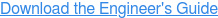 Download the Engineer's Guide